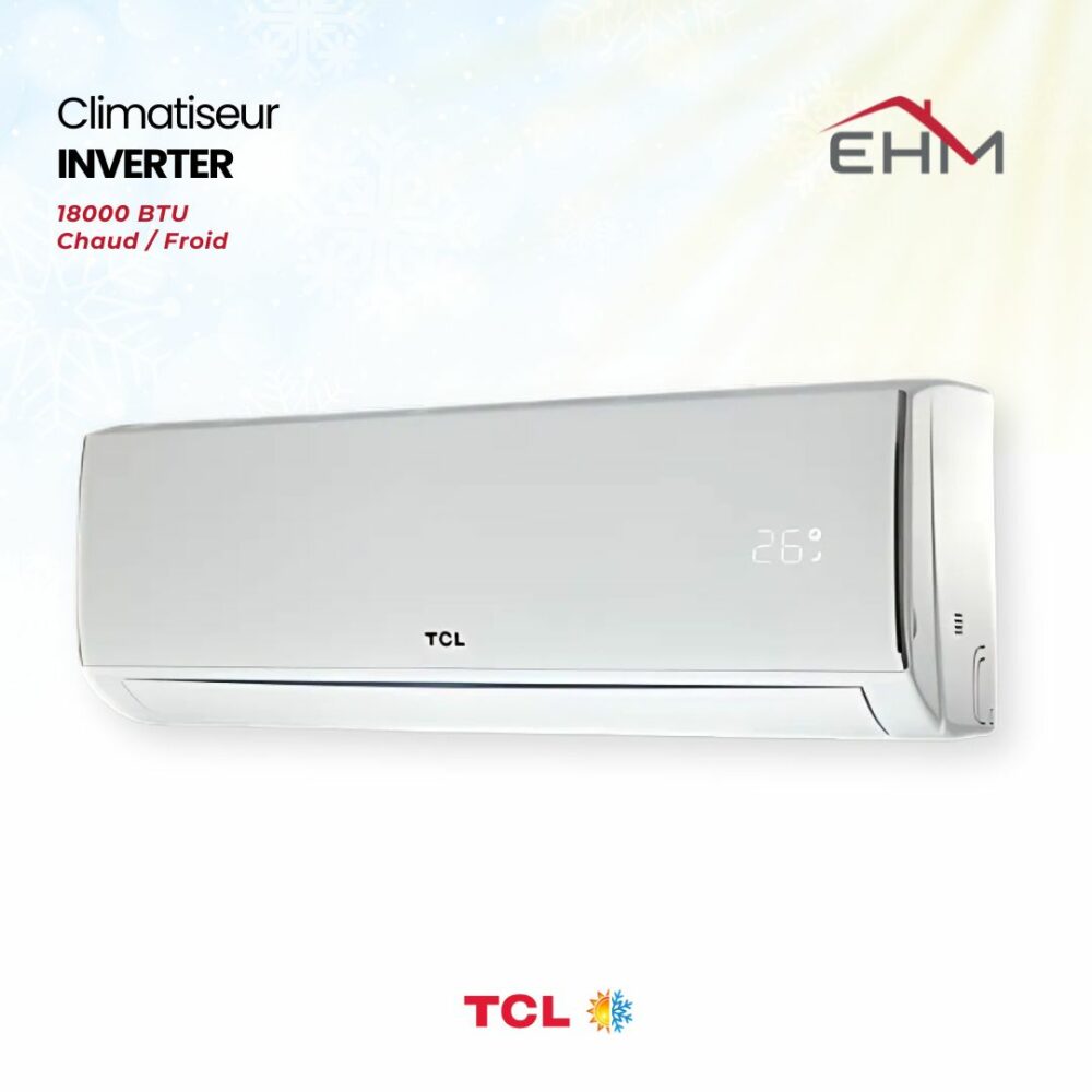 CLIMATISEUR TCL 18000 BTU CHAUD FROID INVERTER