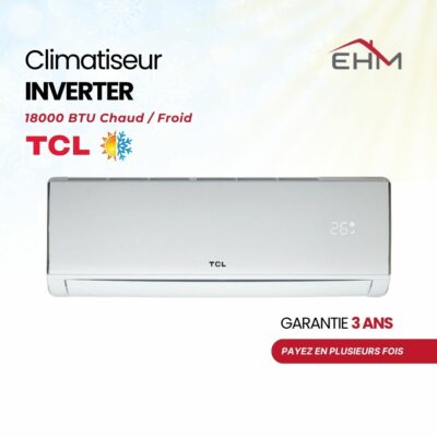 CLIMATISEUR TCL 18000 BTU CHAUD FROID INVERTER