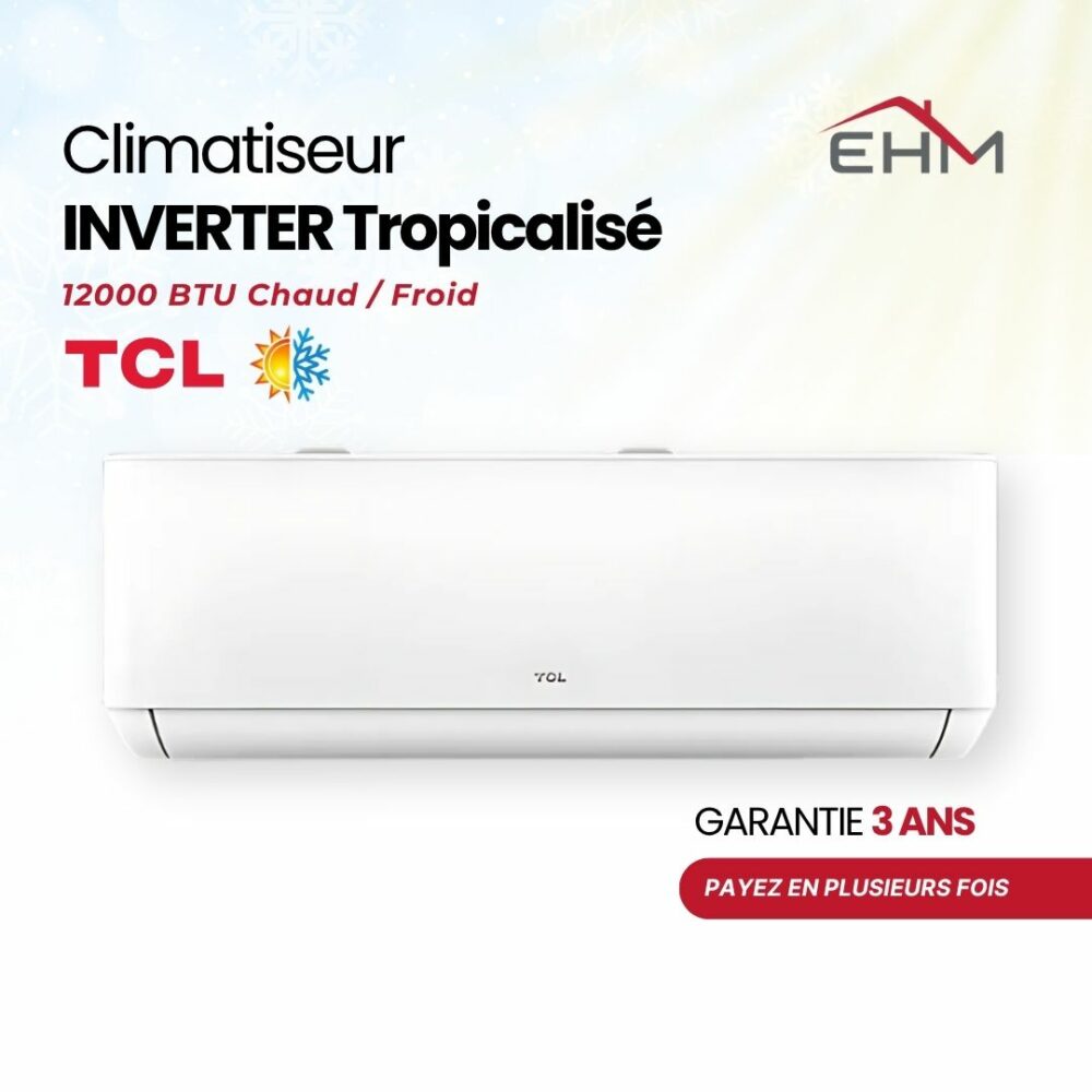 Climatiseur TCL 12000BTU Chaud Froid INVERTER TROPICALISEE T3