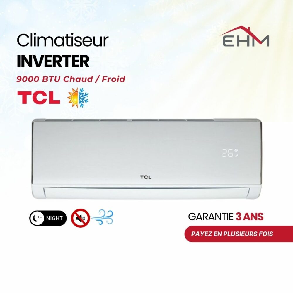 Climatiseur TCL 9000 BTU Chaud Froid INVERTER