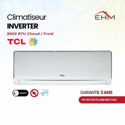 Climatiseur TCL 9000 BTU Chaud Froid INVERTER