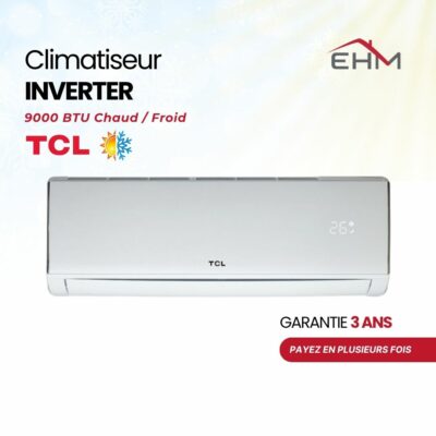 Climatiseur TCL 9000BTU Chaud Froid INVERTER